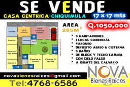 Bonita Propiedad 17x17 centrica Chiquimula  5 hab+5 Banos+Local +Garage+Deposito con Cisterna